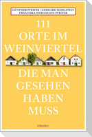 111 Orte im Weinviertel, die man gesehen haben muss