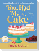 You Had Me At Cake