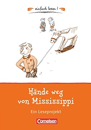 Hoppe, Irene. Hände weg von Mississippi - Niveau 1. Ein Leseprojekt zu dem gleichnamigen Roman von Cornelia Funke. Arbeitsbuch mit Lösungen. Cornelsen Verlag GmbH, 2008.
