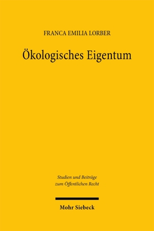 Lorber, Franca Emilia. Ökologisches Eigentum. Mohr Siebeck GmbH & Co. K, 2026.
