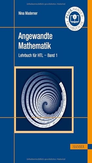 Maderner, Nina. Angewandte Mathematik - Lehrbuch für Höhere Technische Lehranstalten - Band 1. Hanser Fachbuchverlag, 2025.