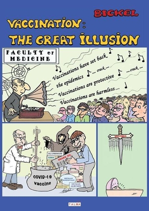 Bickel. Vaccination - The Great Illusion (5th Edition). Talma Studios, 2023.