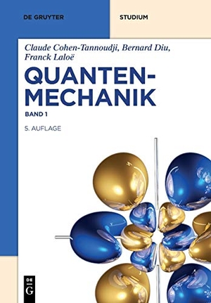 Cohen-Tannoudji, Claude / Diu, Bernard et al. Quantenmechanik Band 1. Walter de Gruyter, 2019.