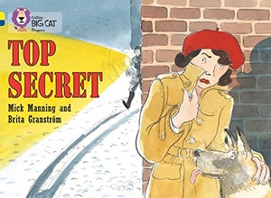 Granstrom, Brita / Mick Manning. Top Secret - Band 03 Yellow/Band 16 Sapphire. HarperCollins Publishers, 2012.
