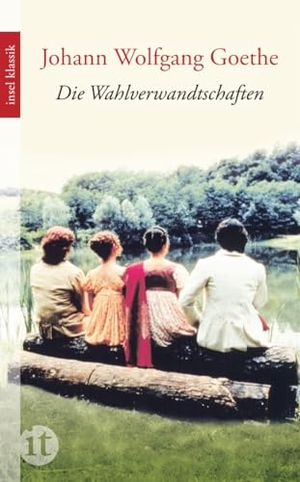 Goethe, Johann Wolfgang. Die Wahlverwandtschaften - Ein Roman. Insel Verlag GmbH, 2012.