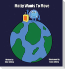 Matty Wants to Move