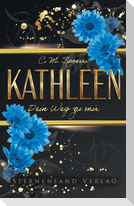 Dein Weg zu mir: Kathleen