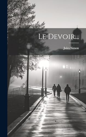 Simon, Jules. Le Devoir.... Tradd Street Press, 2023.