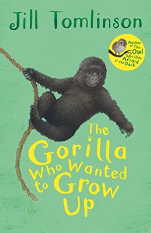 Tomlinson, Jill. The Gorilla Who Wanted to Grow Up. HarperCollins Publishers, 2014.
