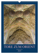 Tore zum Orient (Wandkalender 2025 DIN A3 hoch), CALVENDO Monatskalender