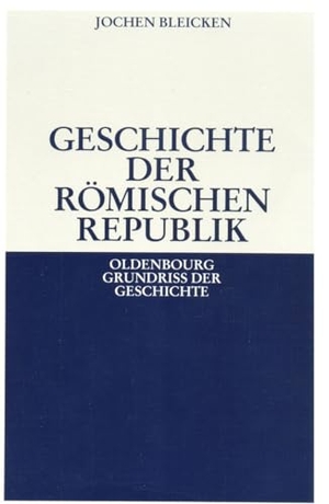 Bleicken, Jochen. Geschichte der Römischen Republik. De Gruyter Oldenbourg, 2004.