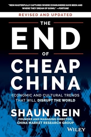 Rein, Shaun. The End of Cheap China, Revised and Updated - Economic and Cultural Trends That Will Disrupt the World. Wiley, 2014.
