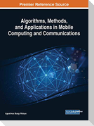 Algorithms, Methods, and Applications in Mobile Computing and Communications