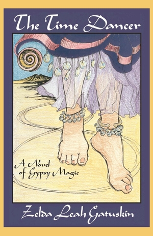 Gatuskin, Zelda Leah. The Time Dancer - A Novel of Gypsy Magic. Amador Publishers, LLC, 2019.