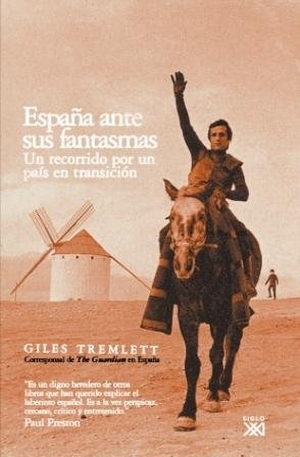 Tremlett, Giles. España ante sus fantasmas : un recorrido por un país en transición. Siglo XXI de España Editores, S.A., 2006.