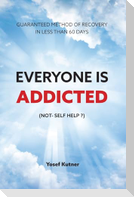 Everyone Is Addicted