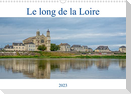 Le long de la Loire (Calendrier mural 2023 DIN A3 horizontal)