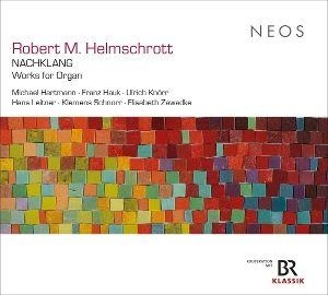 Robert M. Helmschrott: Nachklang - Works for Organ. Integral, 2026.