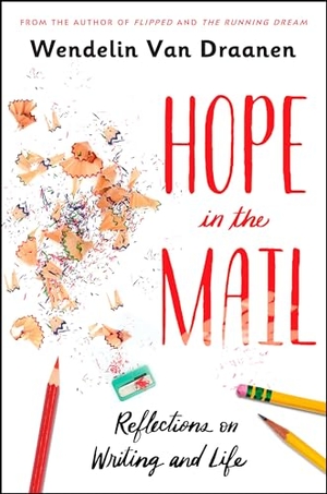 Draanen, Wendelin Van. Hope in the Mail - Reflections on Writing and Life. Random House Children's Books, 2020.