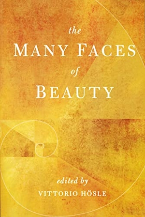 Hösle, Vittorio. Many Faces of Beauty. University of Notre Dame Press, 2013.