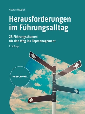 Happich, Gudrun. Herausforderungen im Führungsalltag - 28 Führungsthemen für den Weg ins Topmanagement. Haufe Lexware GmbH, 2024.