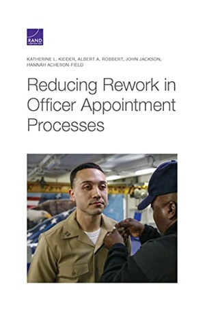 Kidder, Katherine L / Robbert, Albert A et al. Reducing Rework in Officer Appointment Processes. RAND Corporation, 2021.