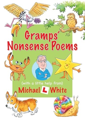 White, Michael. Gramps' Nonsense Poems. Troubador Publishing, 2025.