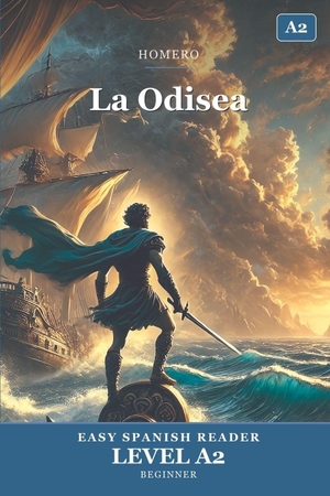 Homero. La Odisea - The Odyssey in Easy Spanish - Graded Reader A2 (CEFR) for Beginner Learners. Independently published, 2026.