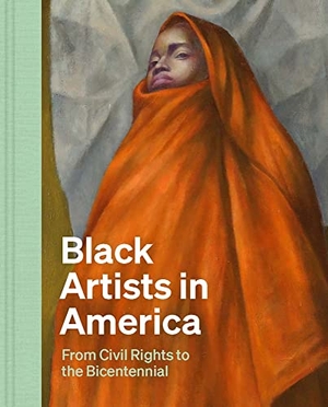 Bernier, Celeste-Marie / Lovelle Jenkins, Earnestine et al. Black Artists in America - From Civil Rights to the Bicentennial. Yale University Press, 2024.