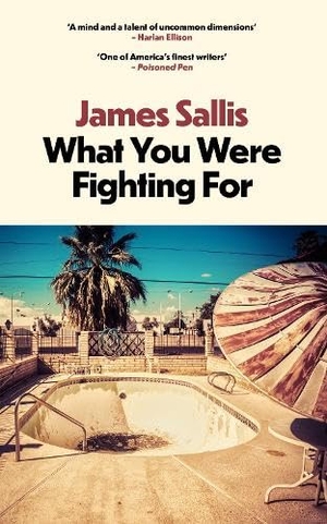 Sallis, James. What You Were Fighting For. Bedford Square Publishers, 2024.