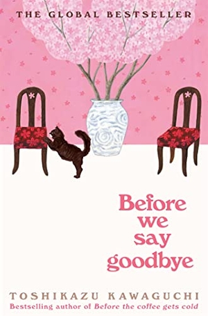 Kawaguchi, Toshikazu. Before We Say Goodbye. Macmillan Publishers Int Ltd - MDL, 2023.