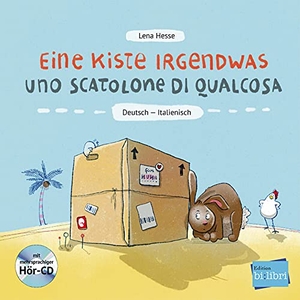 Hesse, Lena. Eine Kiste Irgendwas. Kinderbuch Deutsch-Italienisch mit Audio-CD. Hueber Verlag GmbH, 2020.