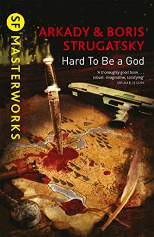 Strugatsky, Arkady / Boris Strugatsky. Hard To Be A God. John Murray Business, 2015.