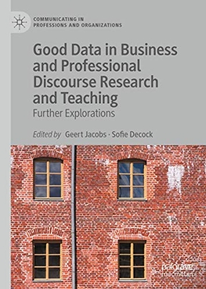 Decock, Sofie / Geert Jacobs (Hrsg.). Good Data in Business and Professional Discourse Research and Teaching - Further Explorations. Springer International Publishing, 2021.