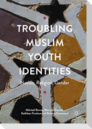 Troubling Muslim Youth Identities