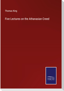 Five Lectures on the Athanasian Creed