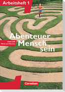 Abenteuer Mensch sein 1. Arbeitsheft