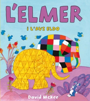 McKee, David. L'Elmer i l'avi Eldo. Ediciones Beascoa, 2012.
