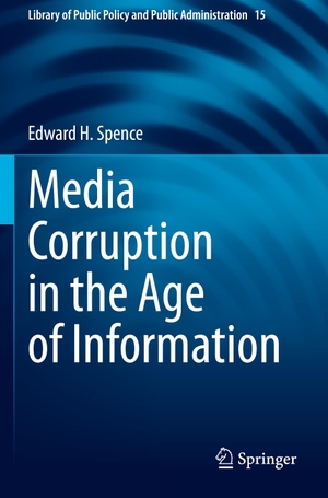 Spence, Edward H.. Media Corruption in the Age of Information. Springer International Publishing, 2022.