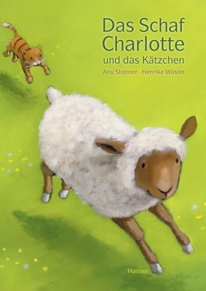 Stohner, Anu / Henrike Wilson. Das Schaf Charlotte und das Kätzchen. Carl Hanser Verlag, 2015.