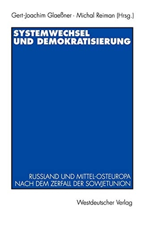 Reiman, Michael / Gert-Joachim Glaeßner (Hrsg.). Systemwechsel und Demokratisierung - Rußland und Mittel-Osteuropa nach dem Zerfall der Sowjetunion. VS Verlag für Sozialwissenschaften, 1997.
