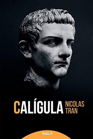 Tran, Nicolás. Calígula. Ediciones Rialp, S.A., 2021.