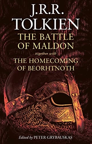 Tolkien, J R R / Peter Grybauskas. The Battle of Maldon - Together with the Homecoming of Beorhtnoth. HarperCollins, 2023.
