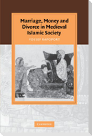 Marriage, Money and Divorce in Medieval Islamic Society