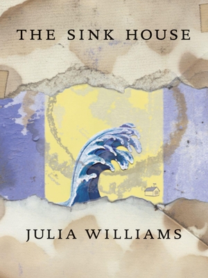 Williams, Julia. The Sink House. Coach House Books, 2000.