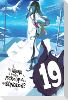 Is It Wrong to Try to Pick Up Girls in a Dungeon?, Vol. 19 (light novel)
