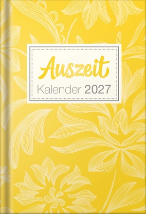 Goedecke, Stefan. Auszeit Kalender 2027 - Taschenbuchkalender - Jeden Tag eine kleine Auszeit für dich. Auerbach Verlag, 2026.