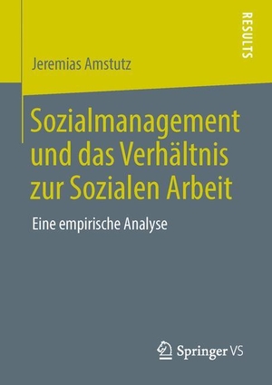 Amstutz, Jeremias. Sozialmanagement und das Verhältnis zur Sozialen Arbeit - Eine empirische Analyse. Springer Fachmedien Wiesbaden, 2013.