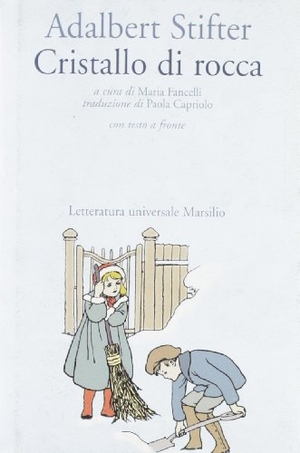 Stifter, Adalbert. Cristallo di rocca. Marsilio, 2006.