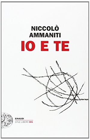 Ammaniti, Niccolò. Io e te. Einaudi, 2010.